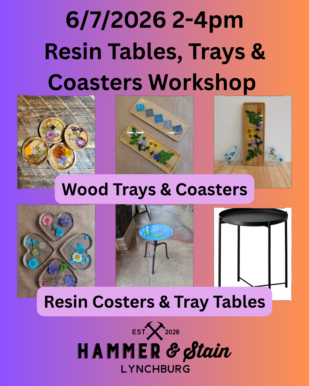 06/07/2026 Resin Tables, Trays & Coasters 2-4 PM (Lynchburg)